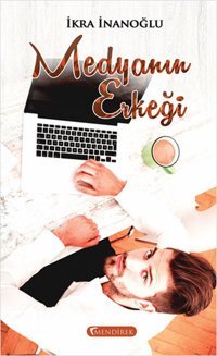 Medyanın Erkeği İkra İnanoğlu Mendirek Yayıncılık