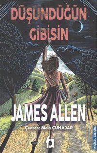 Düşündüğün Gibisin James Allen Fa Yayınları