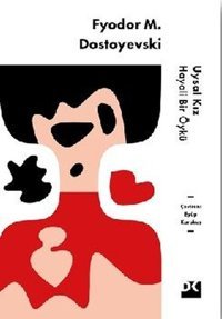 Uysal Kız-Hayali Bir Öykü Fyodor Mihayloviç Dostoyevski Doğan Kitap