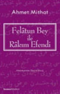 Felatun Bey ile Rakım Efendi Ahmet Mithat Efendi Homer Kitabevi