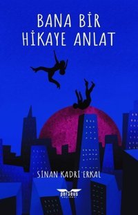 Bana Bir Hikaye Anlat Sinan Kadri Erkal Perseus Yayınevi