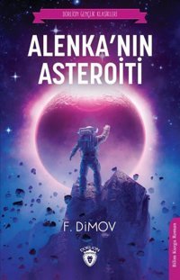 Alenka'nın Asteroiti F. Dimov Dorlion Yayınevi