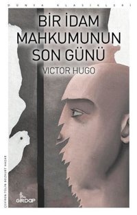 Bir İdam Mahkumunun Son Günü - Dünya Klasikleri Victor Hugo Girdap
