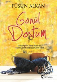 Gönül Dostum Füsun Alkan Eftalya Yayınları