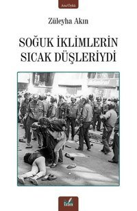 Soğuk İklimlerin Sıcak Düşleriydi Züleyha Akın İzan Yayıncılık