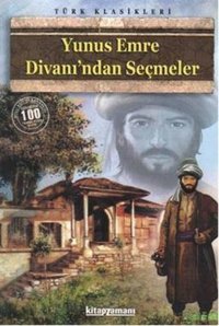 Yunus Emre Divanı'ndan Seçmeler (100 Temel Eser-Lise) Yunus Emre Anonim Yayınları