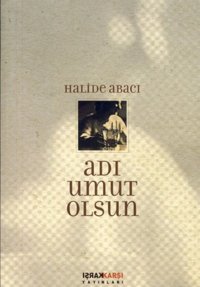 Adı Umut Olsun Halide Abacı Karşı Yayınları