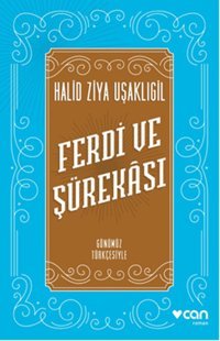 Ferdi ve Şürekası - Günümüz Türkçesiyle Halid Ziya Uşaklıgil Can Yayınları