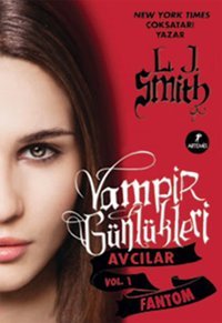 Fantom - Vampir Günlükleri - Avcılar vol.1 L. J. Smith Artemis Yayınları