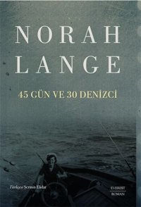45 Gün ve 30 Denizci Norah Lange Everest Yayınları