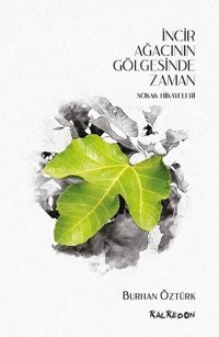 İncir Ağacının Gölgesinde Zaman - Sokak Hikayeleri Burhan Öztürk Kalkedon