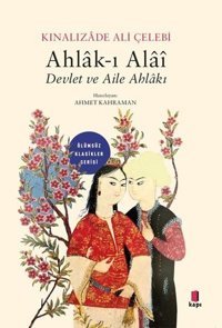 Ahlak-ı Alai Devlet ve Aile Ahlakı - Ölümsüz Klasikler Kınalızade Ali Çelebi Kapı Yayınları