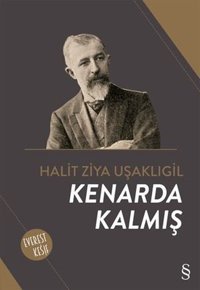 Kenarda Kalmış Halid Ziya Uşaklıgil Everest Yayınları