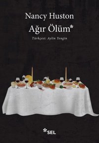 Ağır Ölüm Nancy Huston Sel Yayıncılık