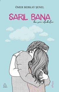 Sarıl Bana Ömer Berkay Şenel Mahlas Yayınları