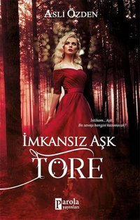 İmkansız Aşk-Töre Aslı Özden Parola Yayınları