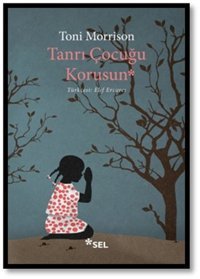 Tanrı Çocuğu Korusun Toni Morrison Sel Yayıncılık