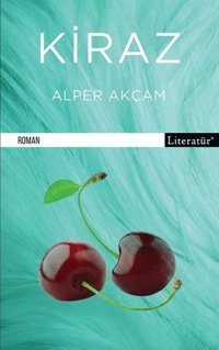Kiraz A. Alper Akçam Literatür Yayıncılık