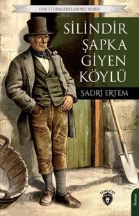 Silindir Şapka Giyen Köylü - Unutturmadıklarımız Serisi Sadri Ertem Dorlion Yayınevi