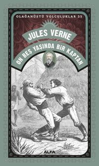 On Beş Yaşında Bir Kaptan - Olağanüstü Yolculklar 35 Jules Verne Alfa Yayıncılık
