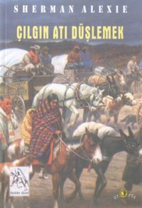 Çılgın Atı Düşlemek Sherman Alexi Ütopya Yayınevi