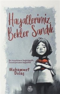 Hayallerimiz Bekler Sandık Muhammet Dolaş Ahbap Kitap