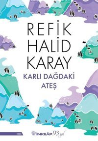 Karlı Dağdaki Ateş Refik Halid Karay İnkılap Kitabevi