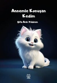 Annemle Konuşan Kedim Şifa Arık Yıldırım Luna Yayınları