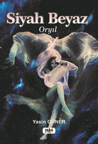Siyah Beyaz - Oryıl Yasin Güner Tilki Kitap