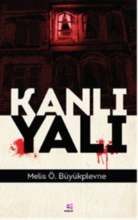 Kanlı Yalı Ö. Büyükplevne E Yayınları