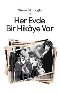 Güven İslamoğlu ile Her Evde Bir Hikaye var Güven İslamoğlu Hürriyet Kitap