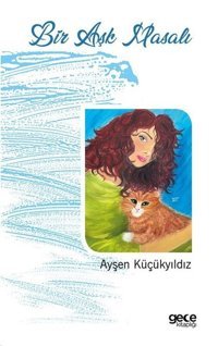 Bir Aşk Masalı Ayşen Küçükyıldız Gece Kitaplığı