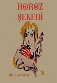 Horoz Şekeri Melahat Sevinç Odessa Yayınevi