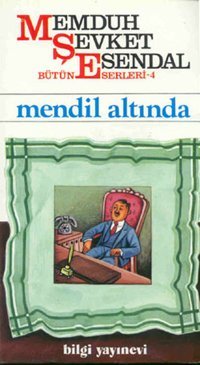 Mendil Altında Memduh Şevket Esendal Bilgi Yayınevi