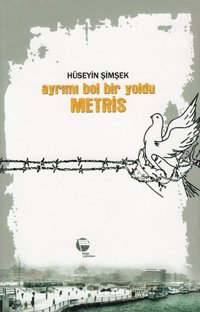 Ayrımı Bol Bir Yoldu Metris Hüseyin Şimşek Belge Yayınları