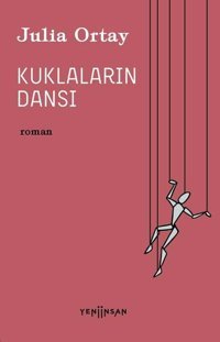 Kuklaların Dansı Julia Ortay Yeni İnsan Yayınevi