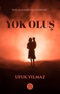 Yok Oluş Ufuk Yılmaz Elpis Yayınları