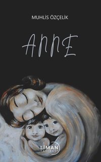 Anne Muhlis Özçelik Liman Yayınevi