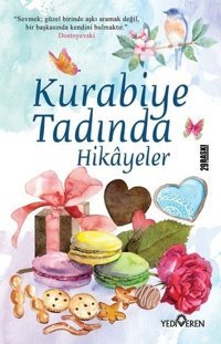 Kurabiye Tadında Hikayeler Akif Bayrak Yediveren Yayınları