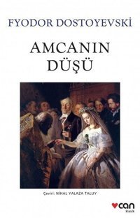 Amcanın Düşü Fyodor Mihayloviç Dostoyevski Can Yayınları