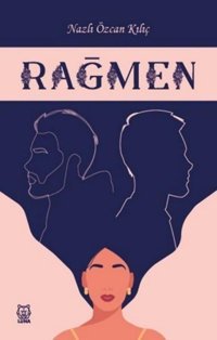 Rağmen Nazlı Özcan Kılıç Luna Yayınları