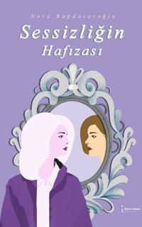 Sessizliğin Hafızası Nora Bağdasaroğlu İkinci Adam Yayınları