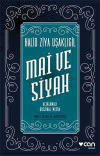 Mai ve Siyah-Açıklamalı Orijinal Me Halid Ziya Uşaklıgil Can Yayınları