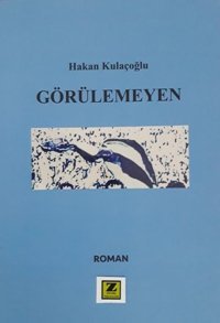 Görülemeyen Hakan Kulaçoğlu Zinde Yayınevi