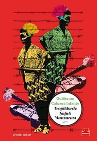 Tropiklerde Şafak Manzarası Guillermo Cabrera Infante Kırmızı Kedi