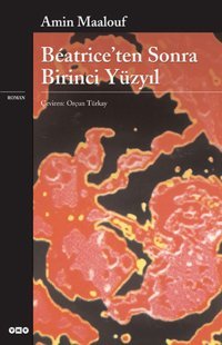 Beatriceten Sonra Birinci Yüzyıl Amin Maalouf Yapı Kredi Yayınları