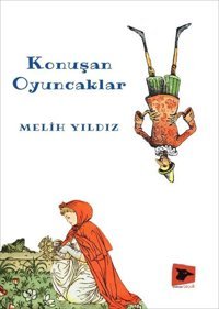 Konuşan Oyuncaklar Melih Yıldız Alakarga