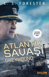 Atlantik Savaşı: Greyhound C. S. Forester Salon Yayınları