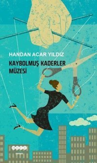 Kaybolmuş Kaderler Müzesi Handan Acar Yıldız Hece Yayınları