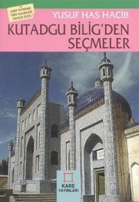 Kutadgu Bilig'den Seçmeler Yusuf Has Hacib Kare Yayınları